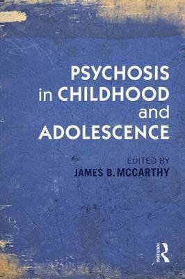 Psychosis in Childhood and Adolescence 1