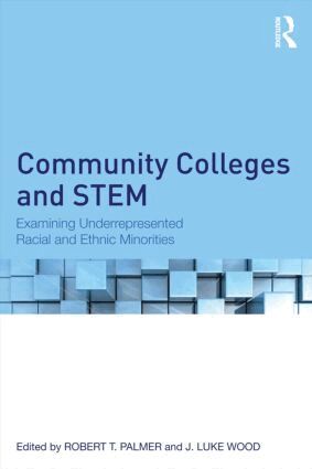 Robert T. Palmer, J. Luke Wood - Community Colleges and STEM, Inbunden
