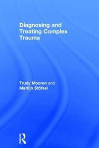 bokomslag Diagnosing and Treating Complex Trauma