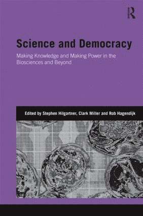Stephen Hilgartner, Clark Miller, Rob Hagendijk - Science and Democracy, Inbunden