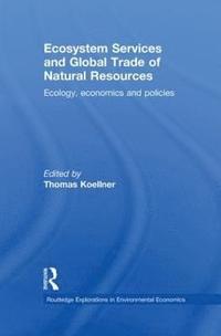 bokomslag Ecosystem Services and Global Trade of Natural Resources