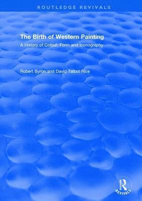 The Birth of Western Painting (Routledge Revivals) 1