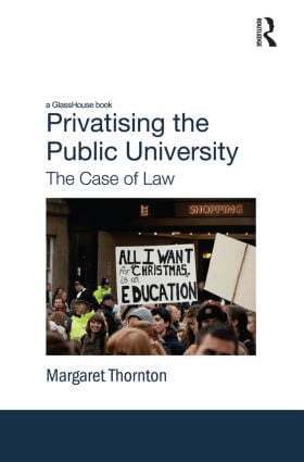 Margaret Thornton - Privatising the Public University, Häftad