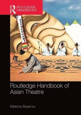 Routledge Handbook of Asian Theatre 1