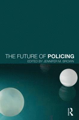 Jennifer Brown, Jennifer (Jennifer Brown is a Professor at London School of Economics) Brown - Future of Policing, Inbunden