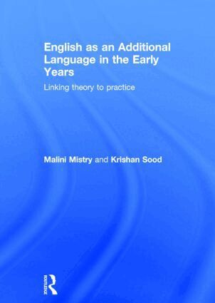 Malini Mistry, Krishan Sood - English as an Additional Language in the Early Years, Inbunden