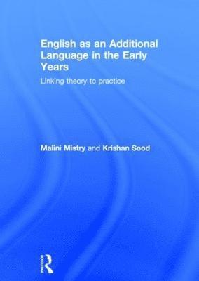 Malini Mistry, Krishan Sood, UK) Mistry, Malini (University of Bedfordshire, UK) Sood, Krishan (Nottingham Trent University - English as an Additional Language in the Early Years, Inbunden