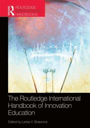 Larisa V. Shavinina, Canada) Shavinina, Larisa V. (University du Quebec en Outaouais - Routledge International Handbook of Innovation Education, Häftad