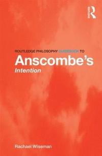 bokomslag Routledge Philosophy GuideBook to Anscombe's Intention