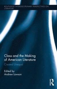 bokomslag Class and the Making of American Literature