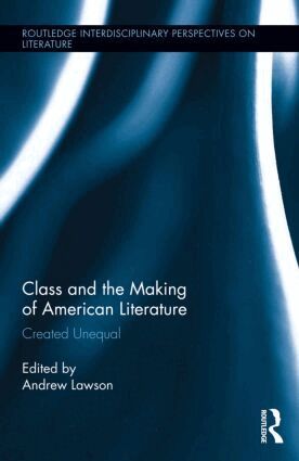 Andrew Lawson - Class and the Making of American Literature, Inbunden