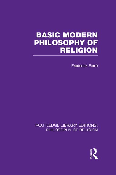Frederick Ferré - Basic Modern Philosophy of Religion, Inbunden