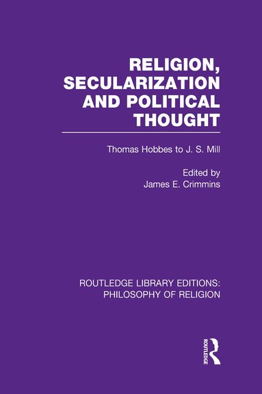James E. Crimmins - Religion, Secularization and Political Thought, Inbunden