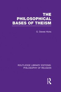 bokomslag The Philosophical Bases of Theism