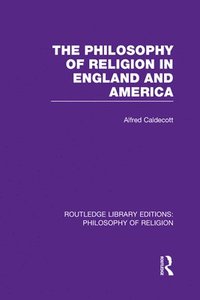 bokomslag The Philosophy of Religion in England and America