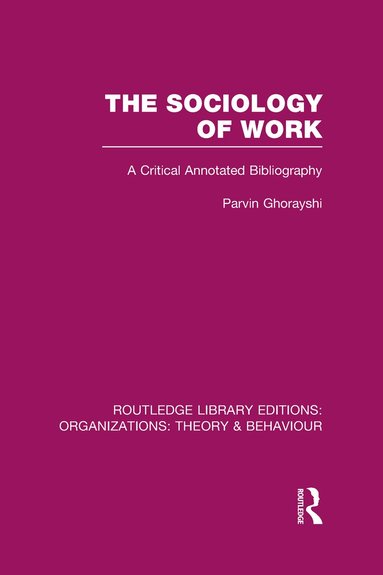 Parvin Ghorayshi - Sociology of Work (RLE: Organizations), Inbunden