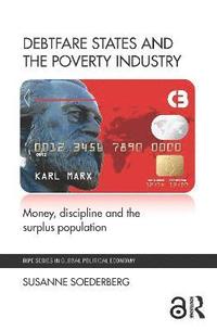 bokomslag Debtfare States and the Poverty Industry