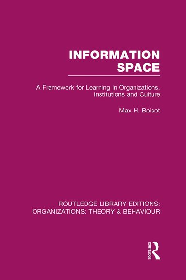 Max Boisot - Information Space (RLE: Organizations), Inbunden