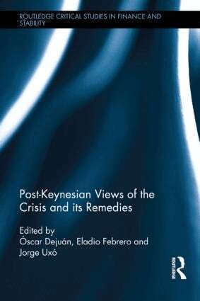 Óscar Dejuán, Eladio Febrero Paños, Jorge Uxo Gonzalez - Post-Keynesian Views of the Crisis and its Remedies, Inbunden