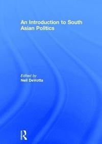 bokomslag An Introduction to South Asian Politics