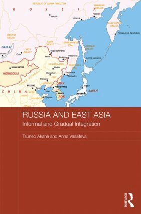 Tsuneo Akaha, Anna Vassilieva - Russia and East Asia, Inbunden