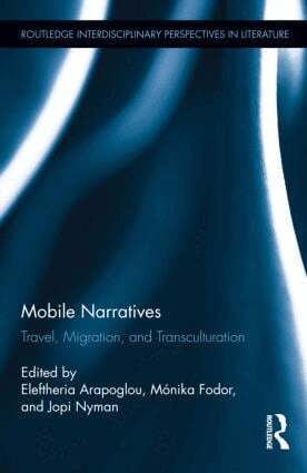 Eleftheria Arapoglou, Mónika Fodor, Jopi Nyman - Mobile Narratives, Inbunden
