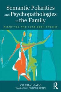 bokomslag Semantic Polarities and Psychopathologies in the Family