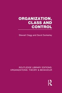 bokomslag Organization, Class and Control (RLE: Organizations)