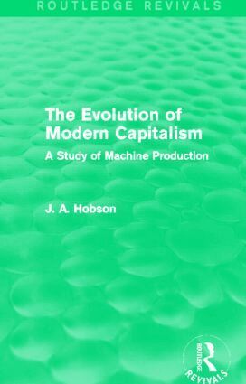 J. A. Hobson - Evolution of Modern Capitalism (Routledge Revivals), Häftad