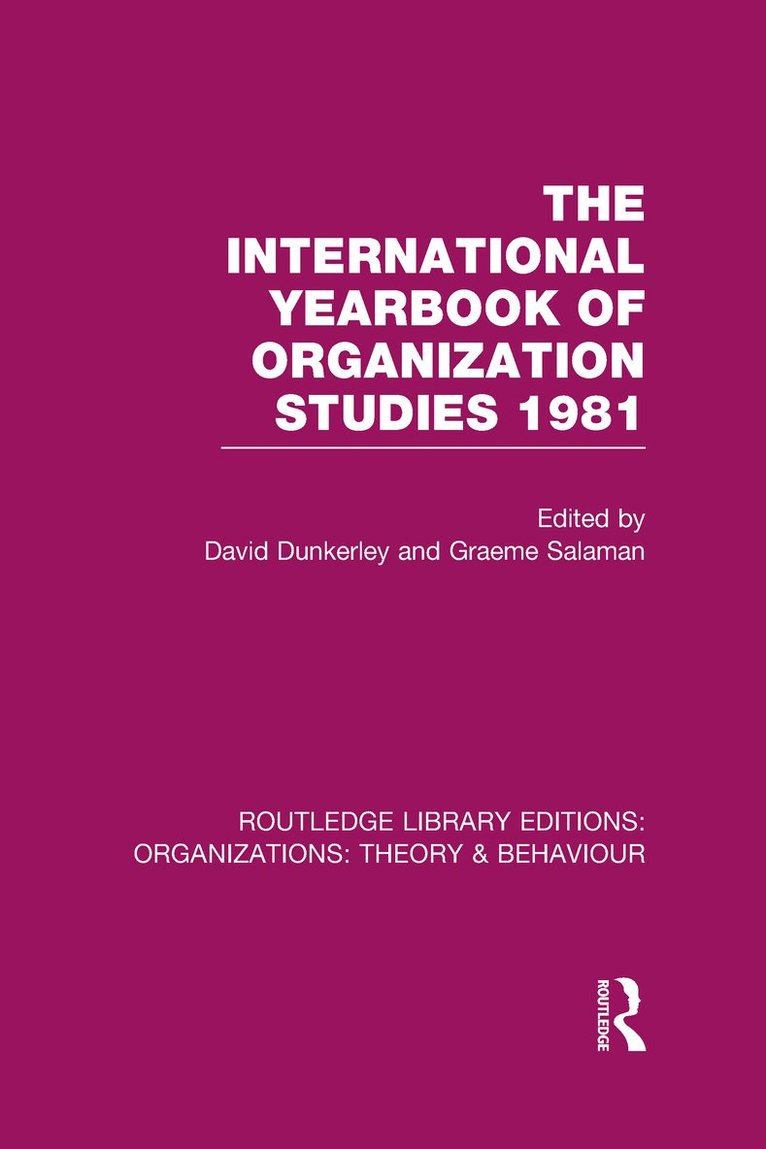 David Dunkerley, Graeme Salaman - International Yearbook of Organization Studies 1981 (RLE: Organizations), Inbunden