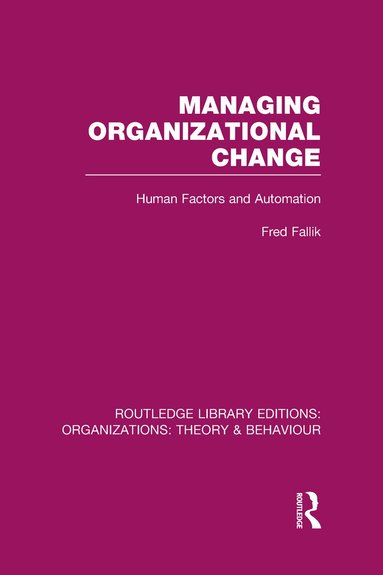 Fred Fallik - Managing Organizational Change (RLE: Organizations), Inbunden