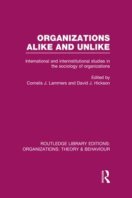 Cornelis Lammers, David Hickson - Organizations Alike and Unlike (RLE: Organizations), Inbunden