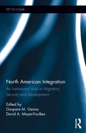 Gaspare M. Genna, David A. Mayer-Foulkes - North American Integration, Inbunden