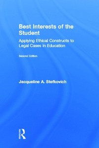bokomslag Best Interests of the Student: Applying Ethical Constructs to Legal Cases in Education
