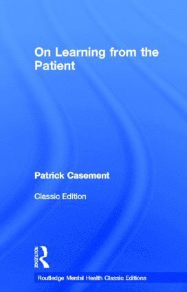 Patrick Casement - On Learning from the Patient, Inbunden
