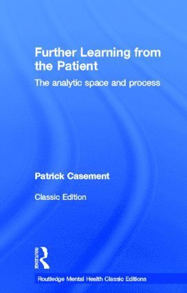 Patrick Casement - Further Learning from the Patient, Inbunden