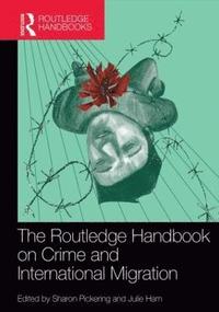bokomslag The Routledge Handbook on Crime and International Migration