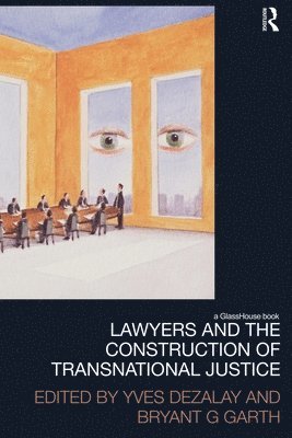 Yves Dezalay, Bryant Garth, USA) Garth, Bryant (Southwestern Law School - Lawyers and the Construction of Transnational Justice, Häftad