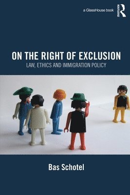 On the Right of Exclusion: Law, Ethics and Immigration Policy 1