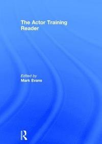 bokomslag The Actor Training Reader