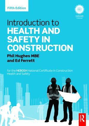 Phil Hughes, Ed Ferrett - Introduction to Health and Safety in Construction, Häftad