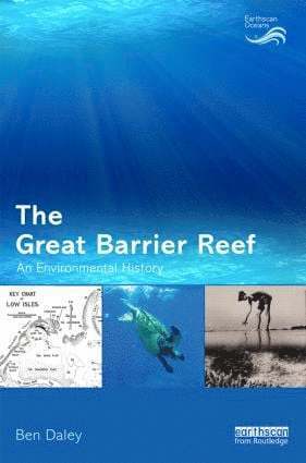 Ben Daley, UK) Daley, Ben (School of Oriental and African Studies, University of London - Great Barrier Reef, Inbunden