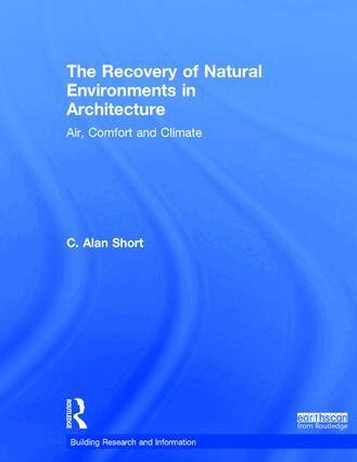 C. Alan Short - Recovery of Natural Environments in Architecture, Inbunden