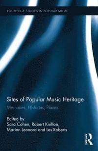 bokomslag Sites of Popular Music Heritage