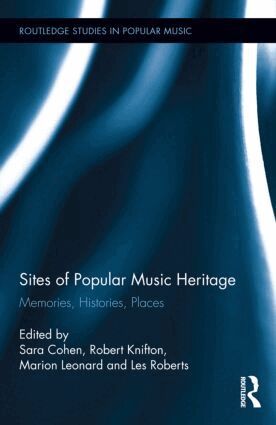 Sara Cohen, Robert Knifton, Marion Leonard, Les Roberts - Sites of Popular Music Heritage, Inbunden
