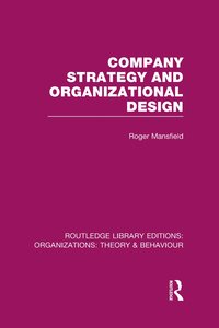 bokomslag Company Strategy and Organizational Design (RLE: Organizations)