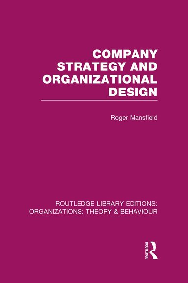 Roger Mansfield - Company Strategy and Organizational Design (RLE: Organizations), Inbunden
