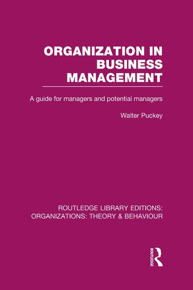Walter Puckey - Organization in Business Management (RLE: Organizations), Inbunden