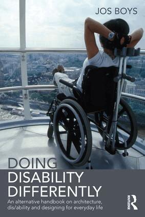Jos Boys - Doing Disability Differently, Inbunden
