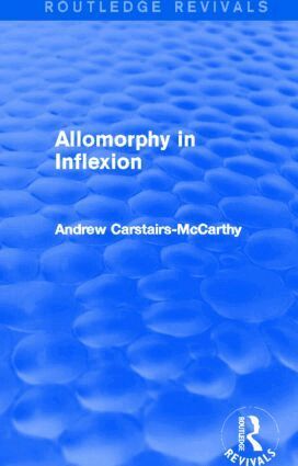 Andrew Carstairs-McCarthy - Allomorphy in Inflexion (Routledge Revivals), Häftad